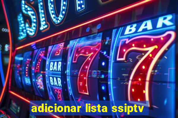 adicionar lista ssiptv